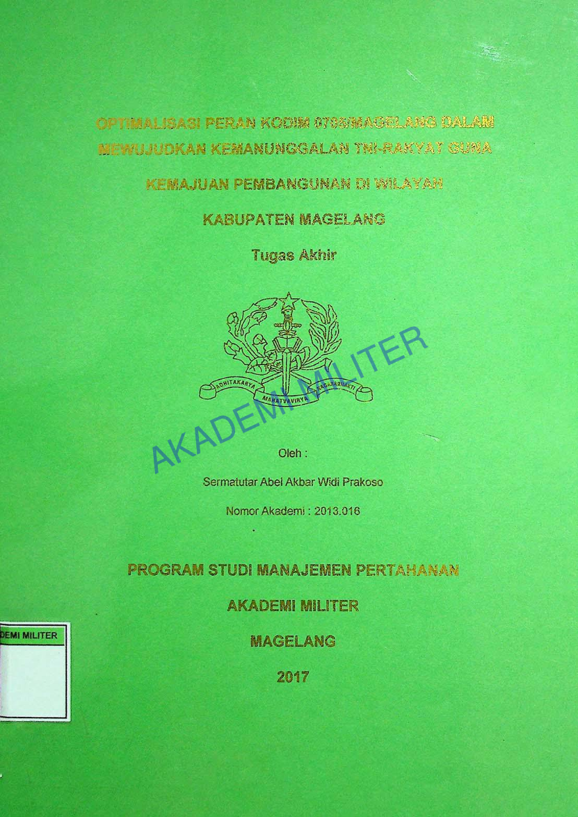 OPTIMALISASI PERAN KODIM 0705/MAGELANG DALAM MEWUJUDKAN KEMANUNGGALAN TNI-RAKYAT GUNA KEMAJUAN PEMBANGUNAN DI WILAYAH KABUPATEN MAGELANG